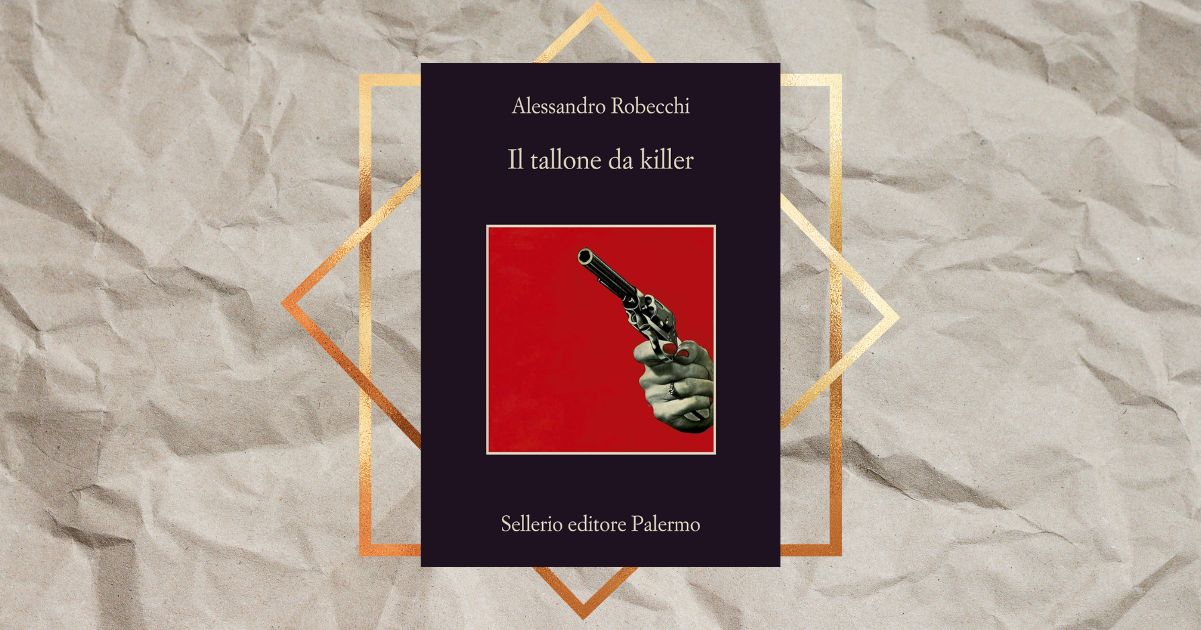 “Il tallone da killer”, la commedia noir di Alessandro Robecchi che conquisterà il pubblico 2 “Il tallone da killer”, la commedia noir di Alessandro Robecchi che conquisterà il pubblico