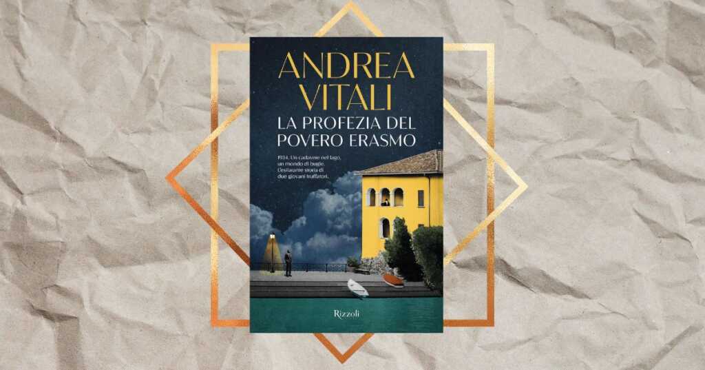 “La profezia del povero Erasmo”, il nuovo giallo storico di Andrea Vitali da leggere tutto d’un fiato