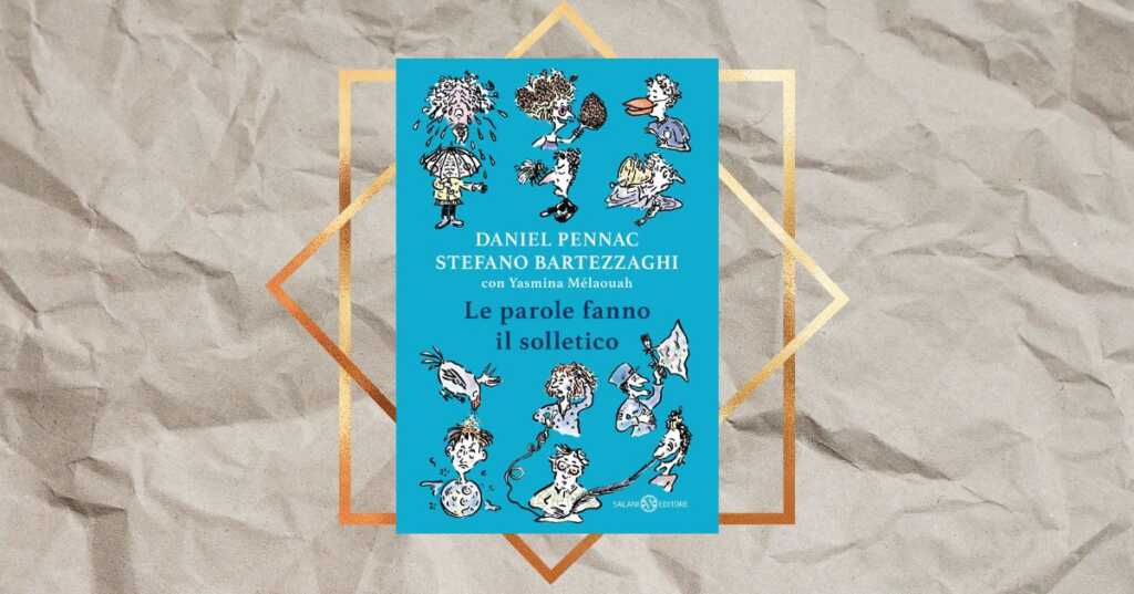 “Le parole fanno il solletico”, il libro da leggere in famiglia per riscoprire il valore della lingua