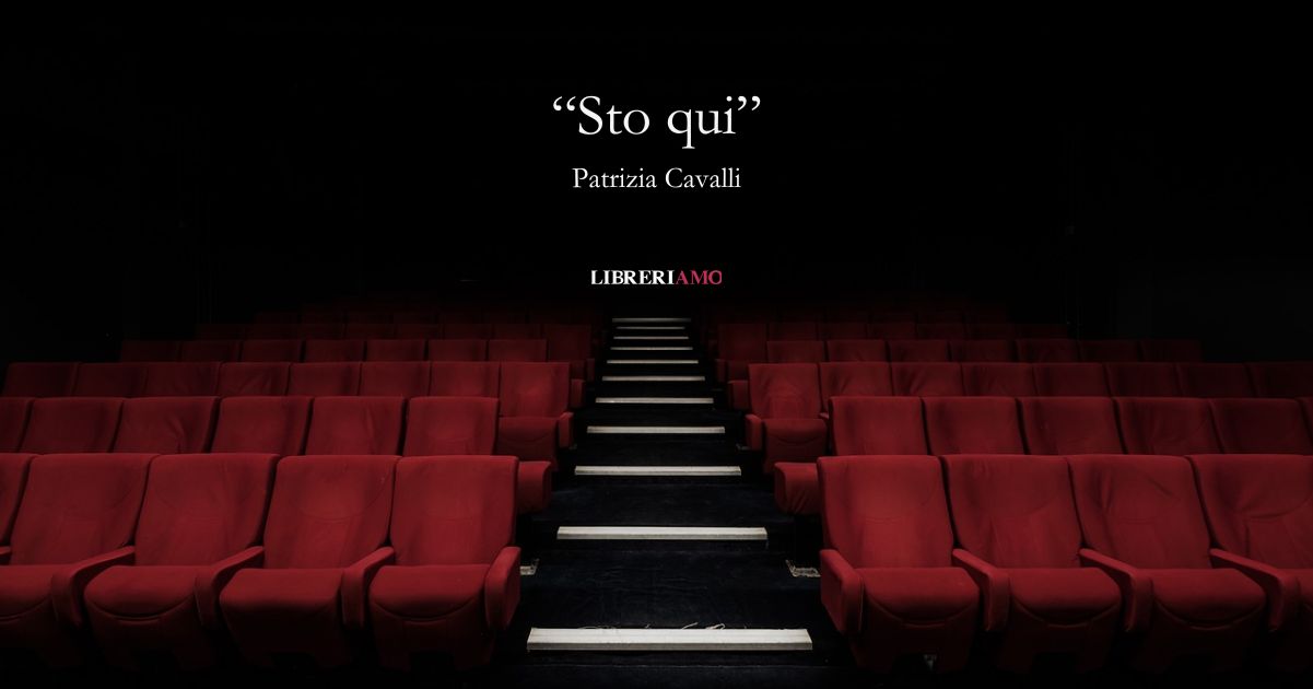 “Sto qui” (2006), la straordinaria poesia di Patrizia Cavalli sul senso della vita 2 “Sto qui” (2006), la straordinaria poesia di Patrizia Cavalli sul senso della vita