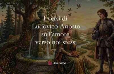 I versi di Ludovico Ariosto sull'amore verso noi stessi