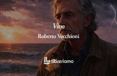 Vivo di Roberto Vecchioni: poesia sull'amore e sulla sofferenza di ogni addio