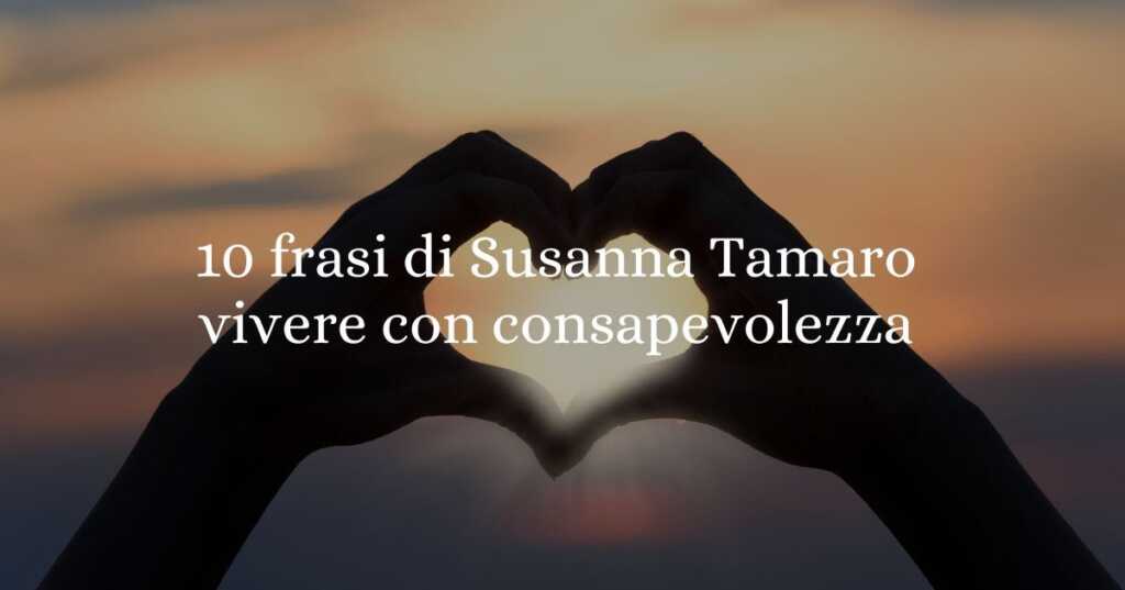 10 frasi di Susanna Tamaro che ci insegnano a vivere con sincerità