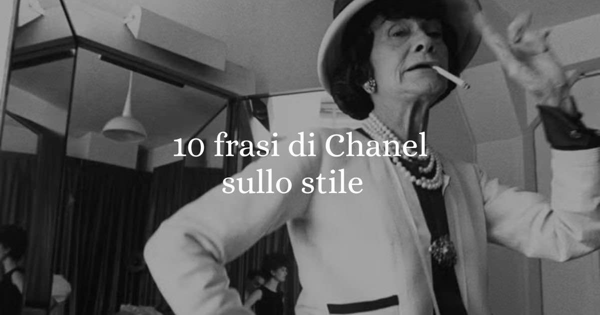 10 frasi di Coco Chanel che ci insegnano cos’è davvero lo stile