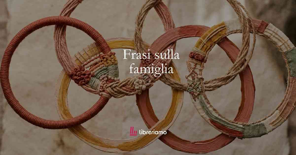 20 frasi sulla famiglia che celebrano il legame tra genitori e figli
