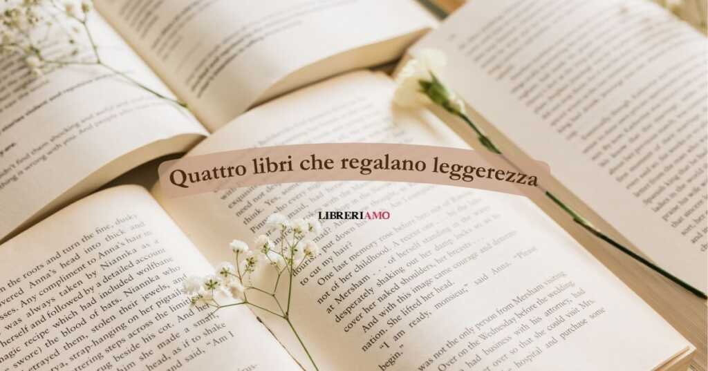 4 libri da scoprire che regalano leggerezza