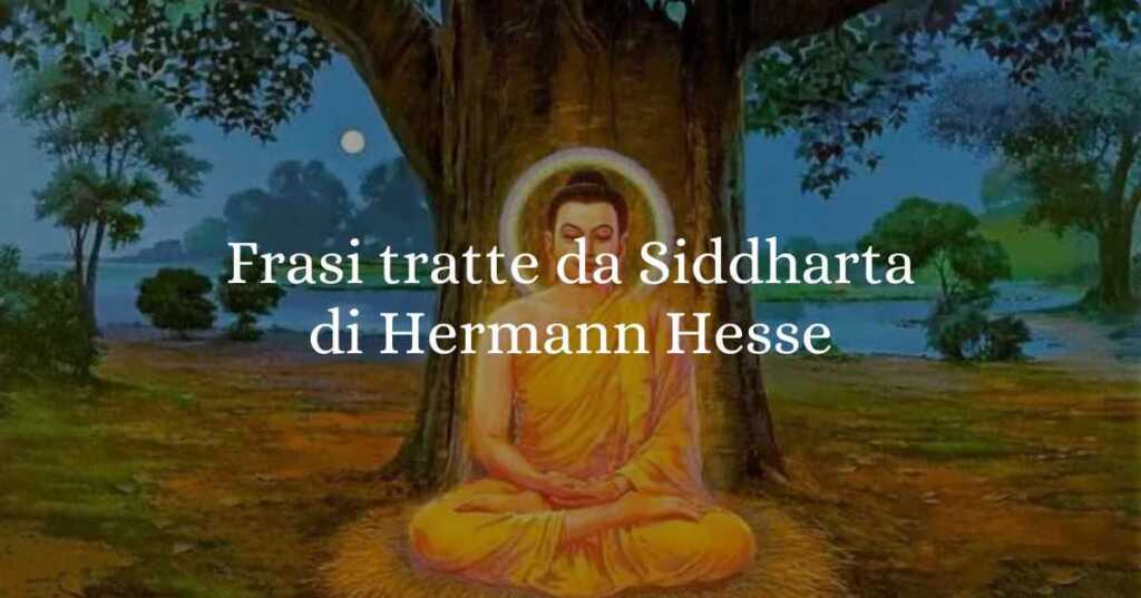 10 frasi tratte da Siddharta di Hermann Hesse