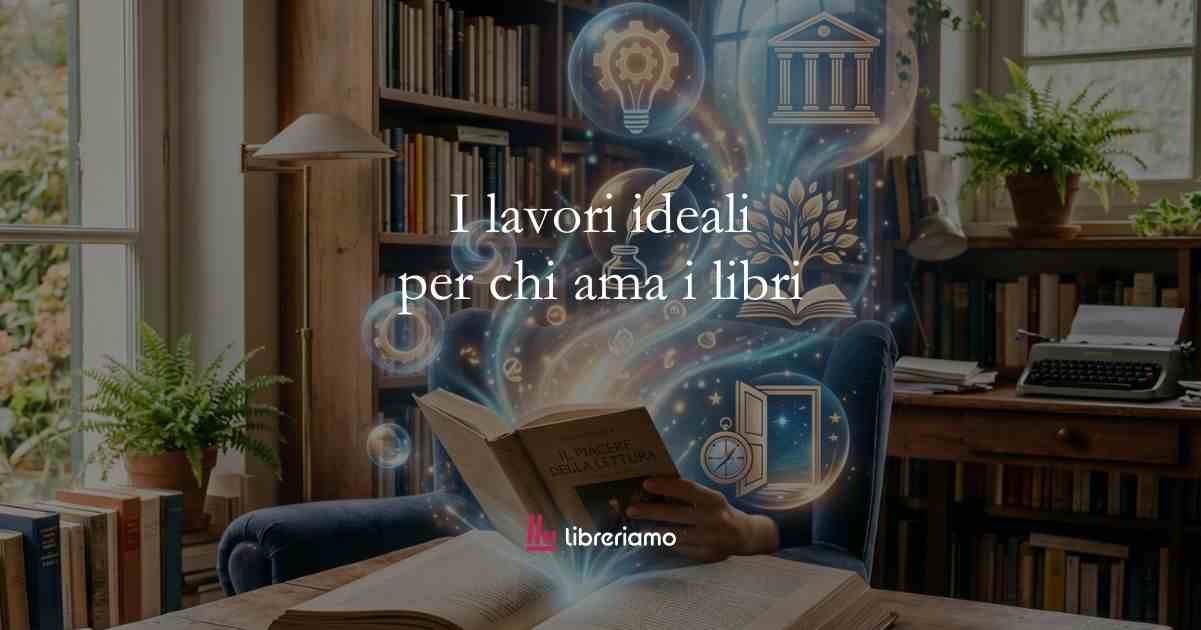 I 17 lavori ideali se sei un appassionato di libri
