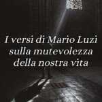 I versi di Mario Luzi sulla mutevolezza della nostra vita