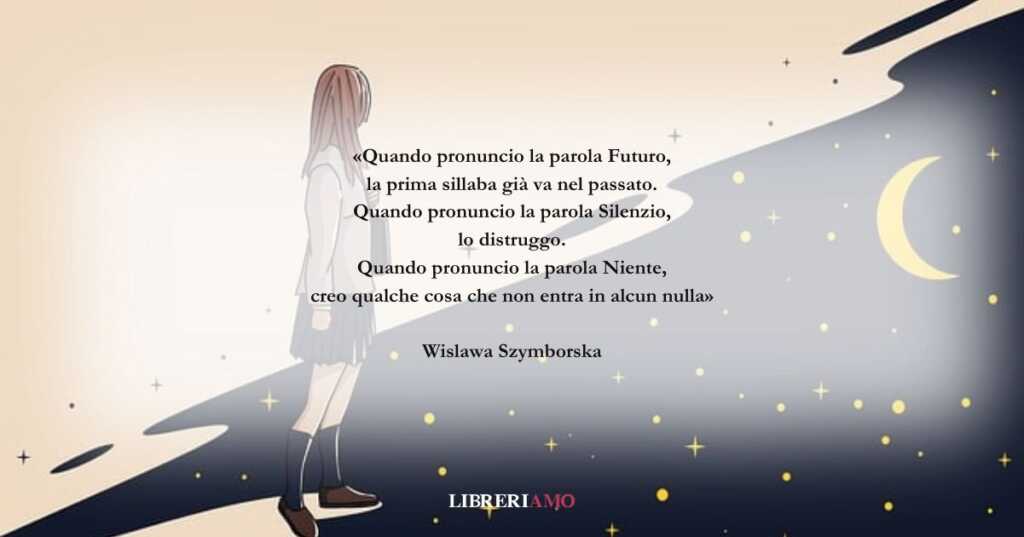 I versi di Wislawa Szymborska su futuro, silenzio e niente