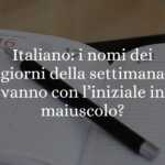 Italiano i nomi dei giorni della settimana vanno in maiuscolo