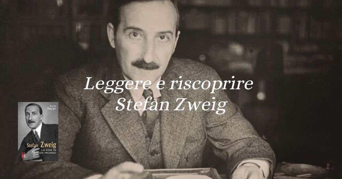 Stefan Zweig: perché leggere e riscoprire le opere dello scrittore austriaco