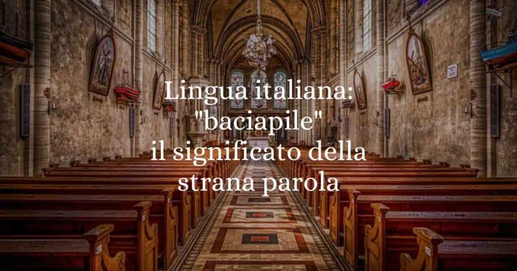 Lingua italiana baciapile, il significato della strana parola