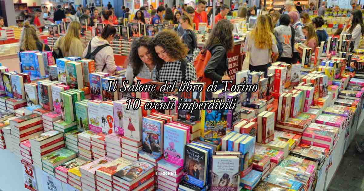 Salone del Libro di Torino 2025: 10 eventi da non perdere 7 Salone del Libro 2025: 10 eventi imperdibili