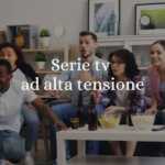 7 serie TV da vedere per un weekend ad alta tensione
