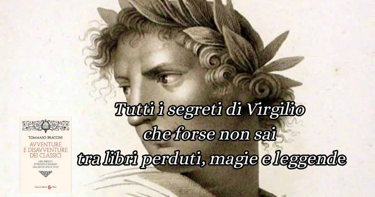 6 curiosità e segreti di Virgilio che forse non sai: tra libri perduti, magie e leggende 7 6 curiosità e segreti di Virgilio che forse non sai: tra libri perduti, magie e leggende