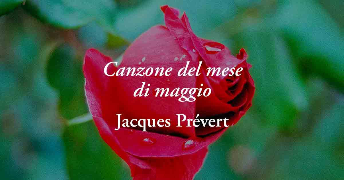Canzone del mese di maggio (1946), la poesia di Prévert sul potere dell’amore 3 “Canzone del mese di maggio” (1946), la poesia di Prévert sul potere dell’amore