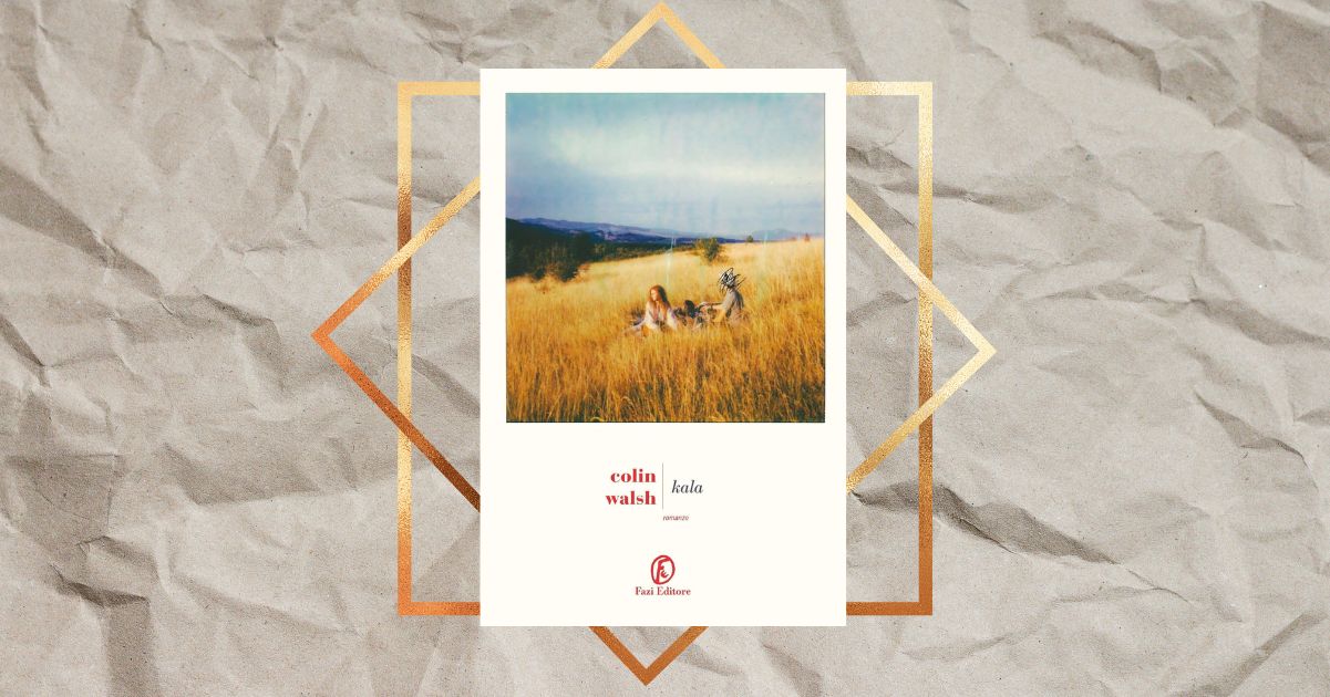“Kala” di Colin Walsh, il thriller letterario più chiacchierato del momento in Europa 9 “Kala” di Colin Walsh, il thriller letterario più chiacchierato del momento in Europa