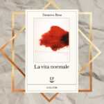 “La vita normale” di Yasmina Reza, il fenomeno editoriale francese arriva nelle librerie italiane