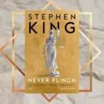 “Never flinch”, Stephen King torna in libreria con un nuovo romanzo