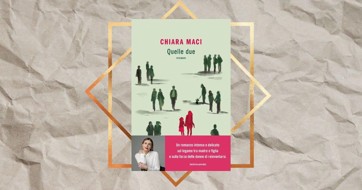 “Quelle due”, il nuovo toccante libro di Chiara Maci che racconta le sfide della genitorialità