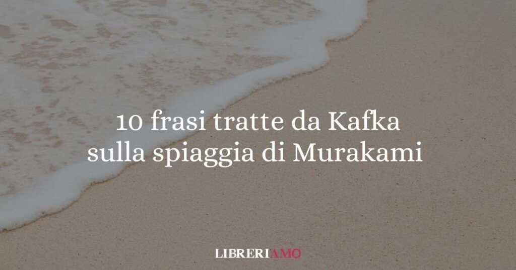 10 frasi da "Kafka sulla spiaggia" di Murakami sulla ricerca della propria identità