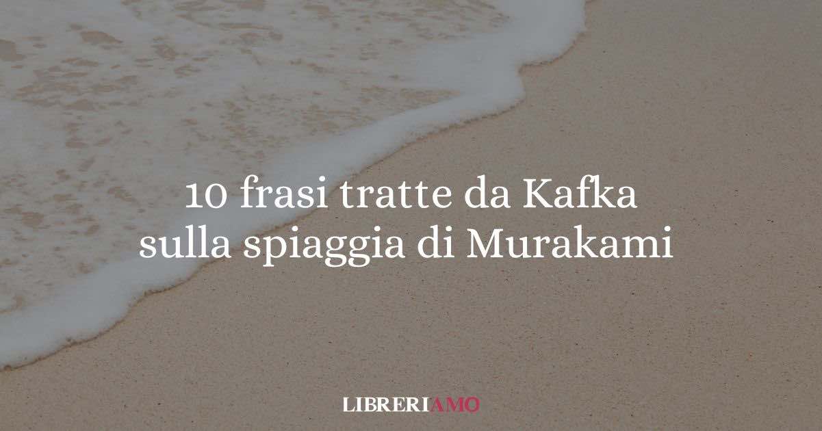10 frasi da "Kafka sulla spiaggia" di Murakami sulla ricerca della propria identità