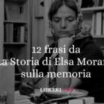 12 frasi da La Storia di Elsa Morante che ci parlano di memoria