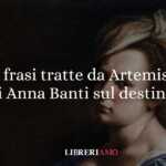 12 frasi tratte da Artemisia di Anna Banti sul destino