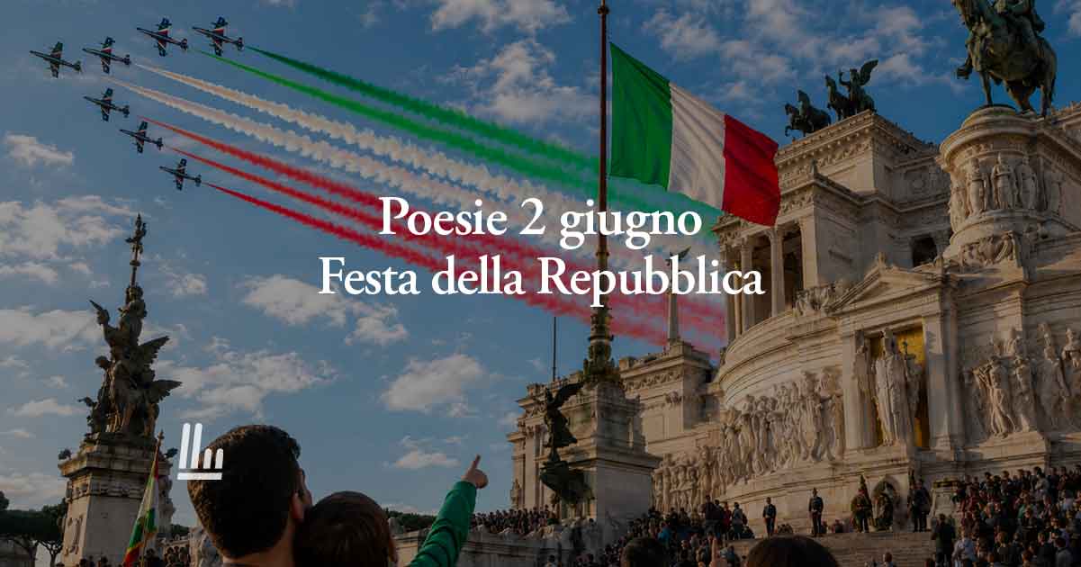 2 giugno: 8 Poesie sulla Festa della Repubblica che raccontano l’identità italiana