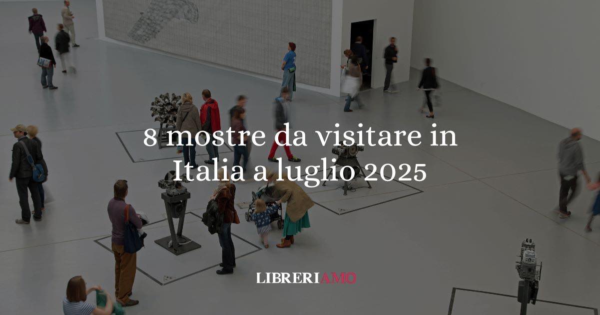 8 mostre imperdibili da visitare in Italia a luglio 2025