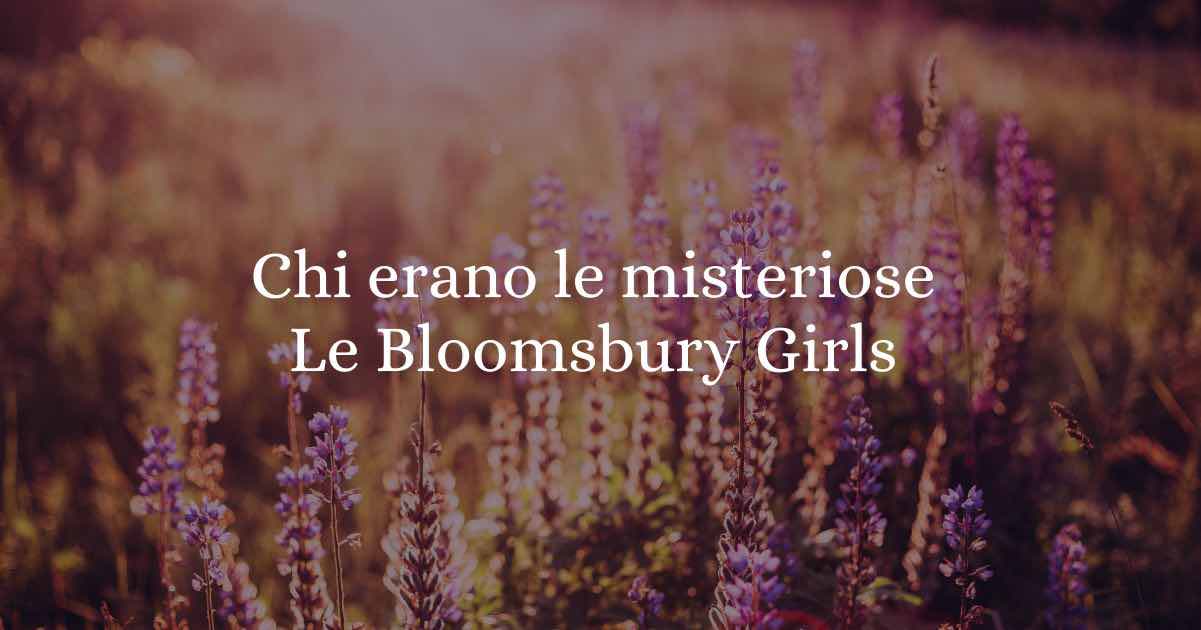 Virginia Woolf e non solo: chi erano le misteriose Bloomsbury Girls