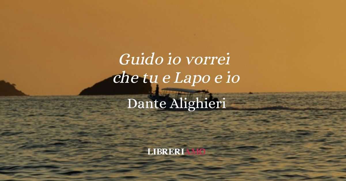 “Guido io vorrei che tu e Lapo e io”, la poesia-inno all'amicizia di Dante