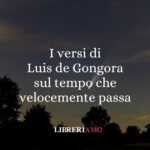 I versi di Luis de Gongora sul tempo che velocemente passa