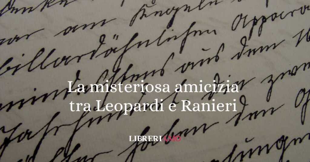 Giacomo Leopardi e Antonio Ranieri: la misteriosa amicizia tra loro