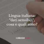 Lingua italiana dati sensibili, cosa e quali sono
