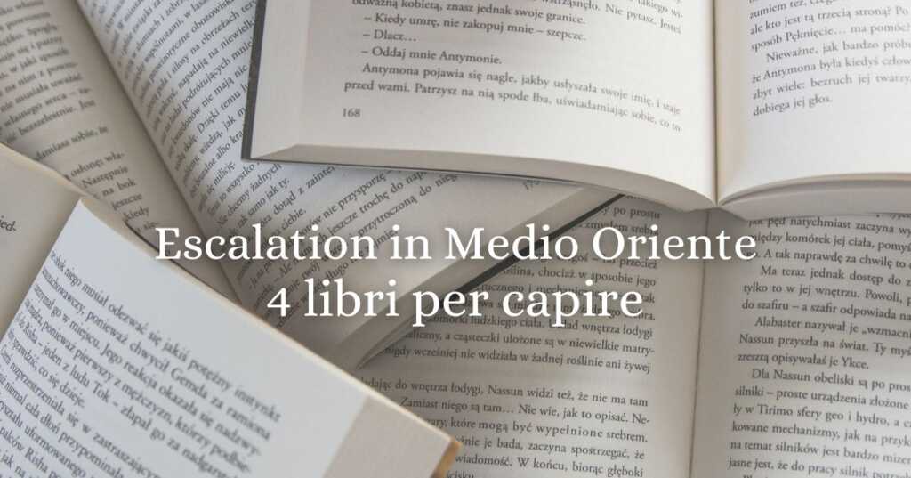4 libri essenziali per capire l’escalation di guerra in Medio Oriente