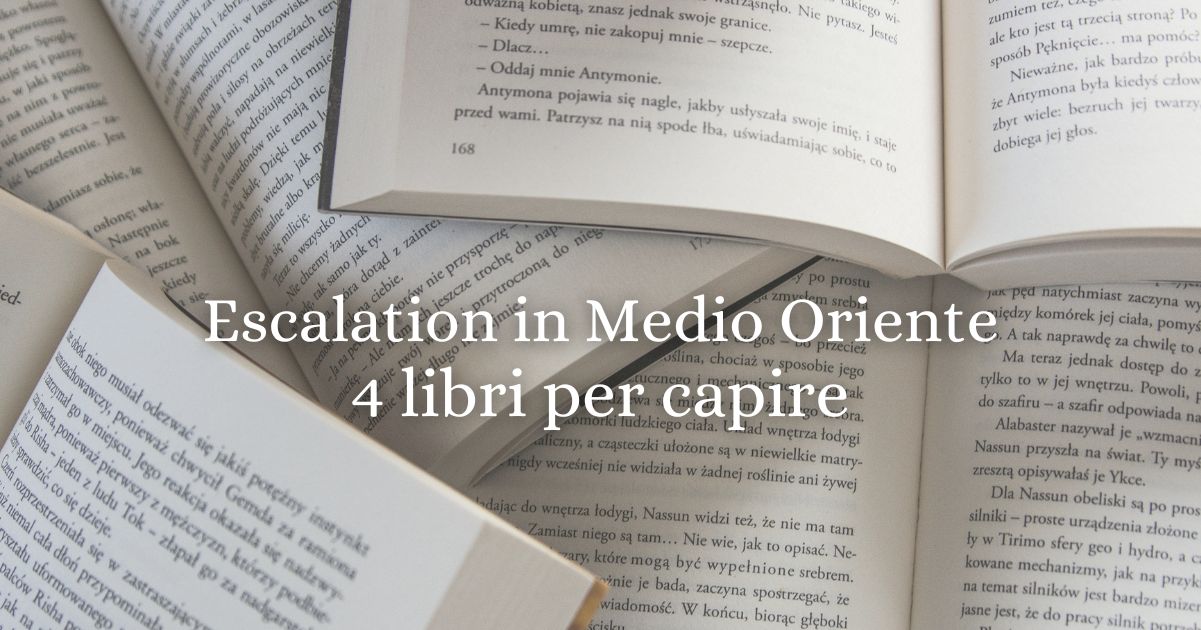 4 libri essenziali per capire l’escalation di guerra in Medio Oriente