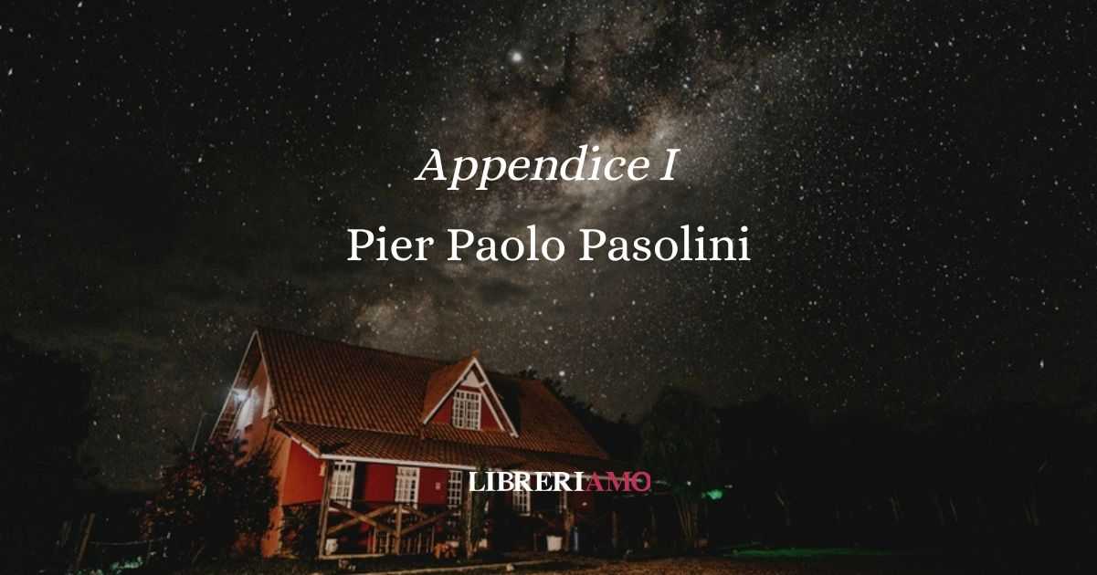 “Appendice I” (1943-1944) di Pier Paolo Pasolini, una poesia per interrogarsi sul proprio posto nel mondo