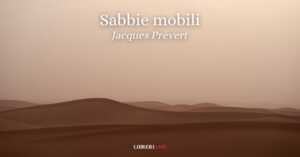 “Sabbie mobili” (1942), la poesia di Jacques Prévert che racconta l’amore fra sogno e realtà