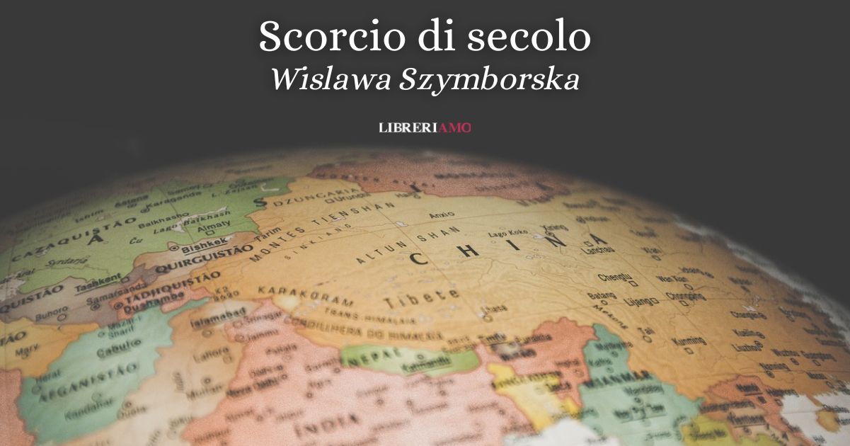 “Scorcio di secolo” (1986) di Wislawa Szymborska, quando la poesia sa leggere il futuro