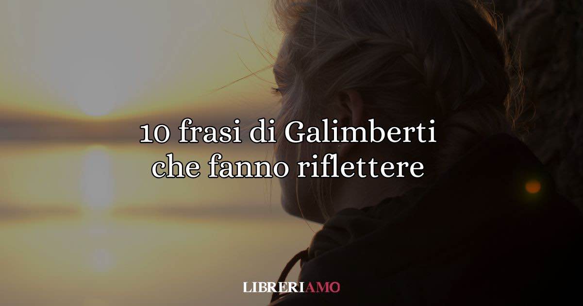 10 frasi di Umberto Galimberti che ci invitato a riflettere sulla vita