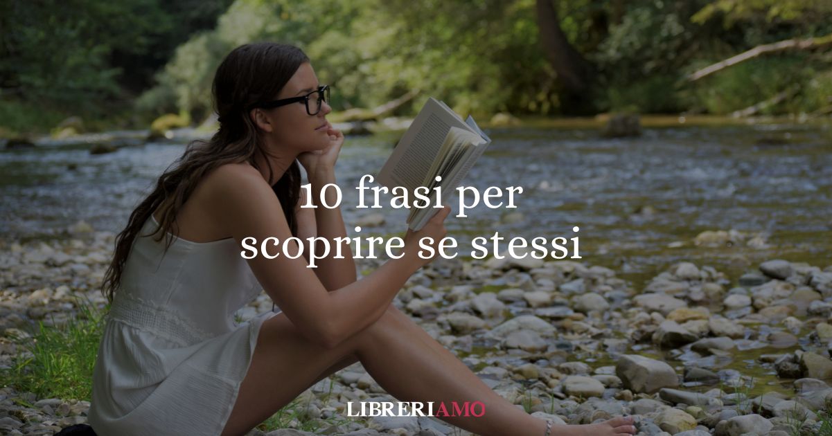 10 frasi tratte dai libri per scoprire se stessi