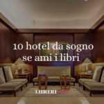 10 hotel da sogno da visitare se ami i libri 40 10 hotel da sogno se ami i libri