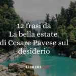 12 frasi tratte da la bella estate di cesare pavese sul desiderio