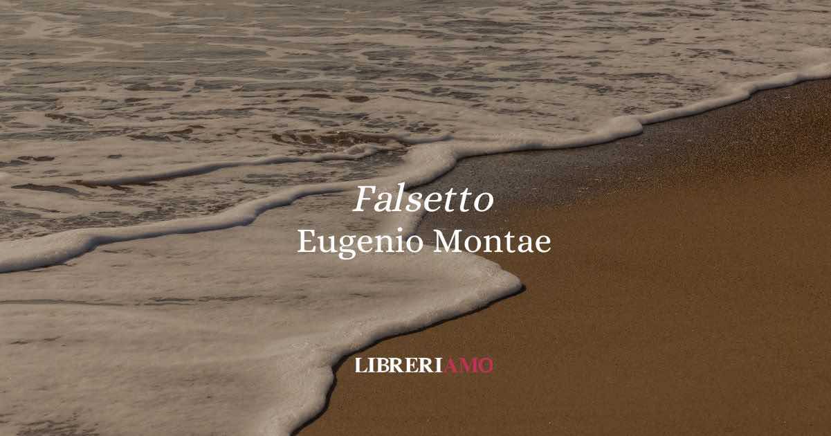 "Falsetto" (1925) il canto estivo di Eugenio Montale