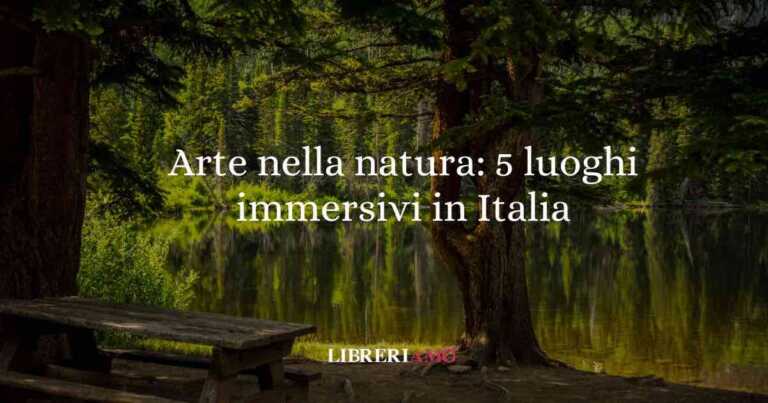 Photo inspiration: Sia Nell Arte Che Nella Natura Reference: Arte Nella Natura 5 Luoghi Immersivi Da Vivere Questa Estate