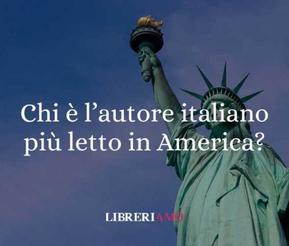 Chi è l'autore italiano più letto in America? 1 Chi è l'autore italiano più letto in America?
