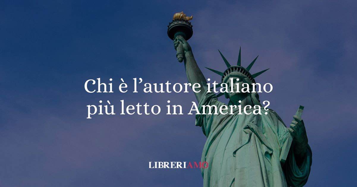 Chi è l'autore italiano più letto in America?