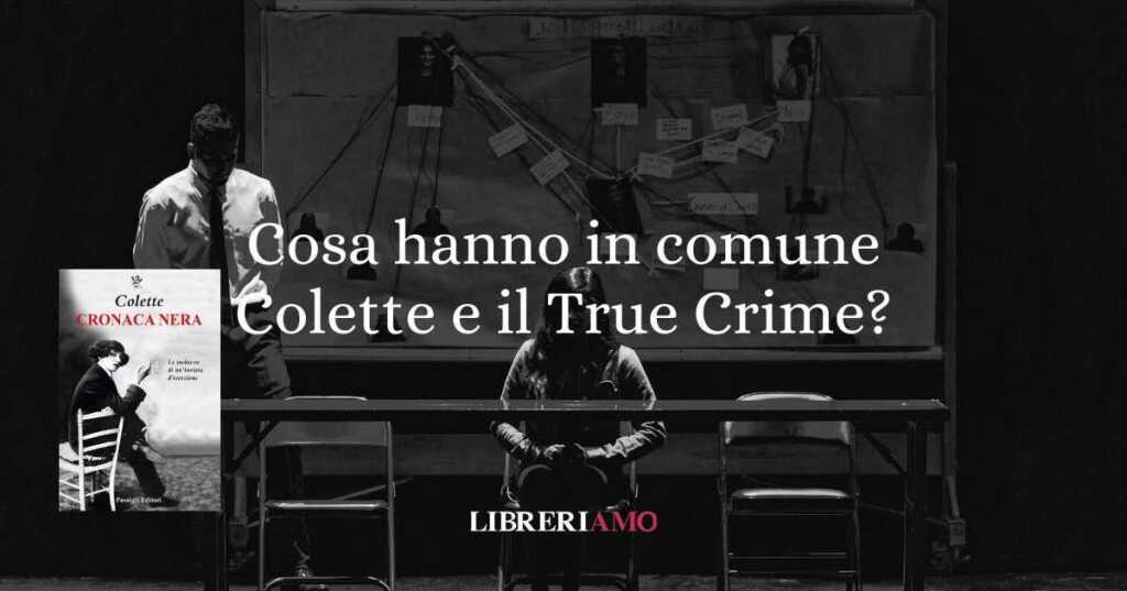 Cosa hanno in comune Colette e il True Crime?